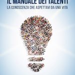 Il Manuale dei Talenti – Un Prodotto di Qualità per Imparare ad Amarsi.